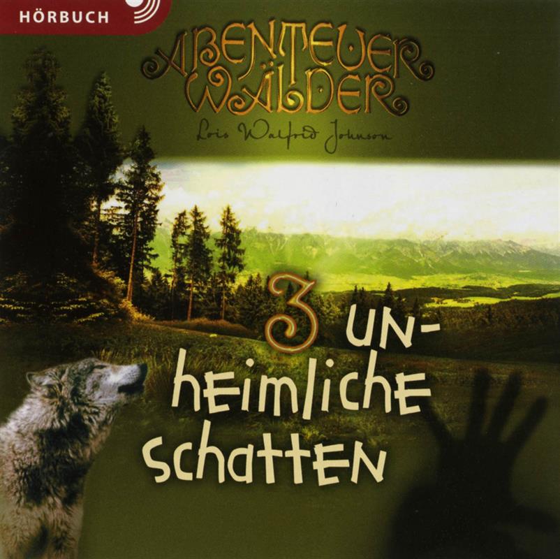 Unheimliche Schatten / Abenteuerwälder 3 / MP3- Hörbuch