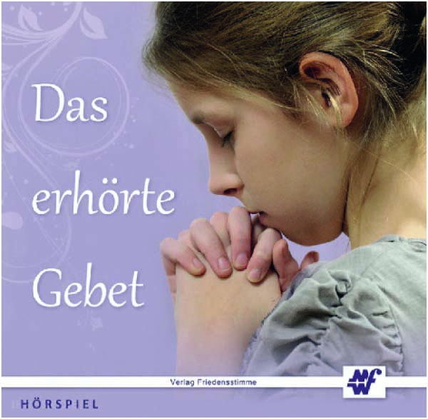 Das erhörte Gebet / CD- Hörspiel