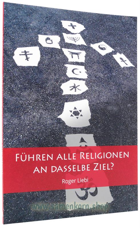 Führen alle Religionen an dasselbe Ziel? / Buch