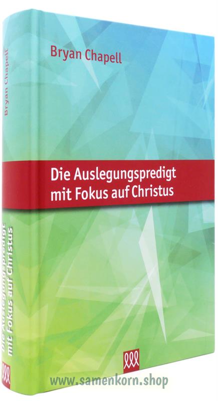 Die Auslegungspredigt mit Fokus auf Christus / Buch