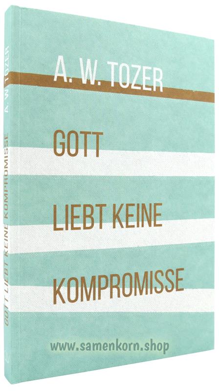 Gott liebt keine Kompromisse/ Buch