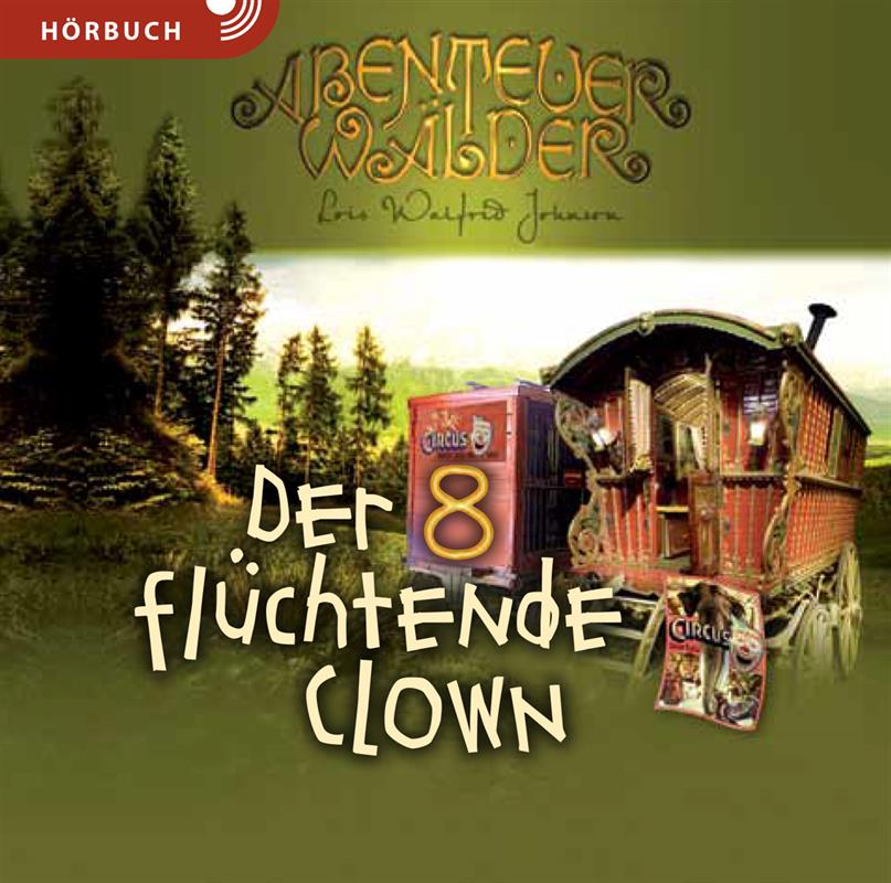 Der flüchtende Clown / Abenteuerwälder 8 / MP3- Hörbuch