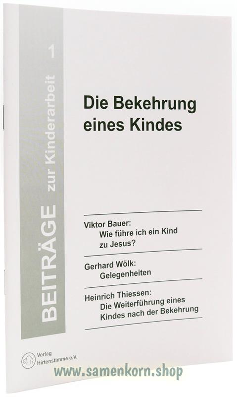 Die Bekehrung eines Kindes / Beiträge zur Kinderarbeit 1 / Heft