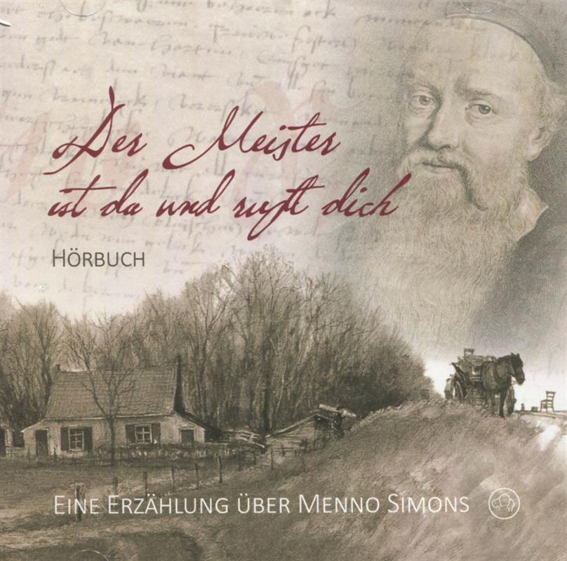 Der Meister ist da und ruft dich (Menno Simons) / CD -  Hörbuch