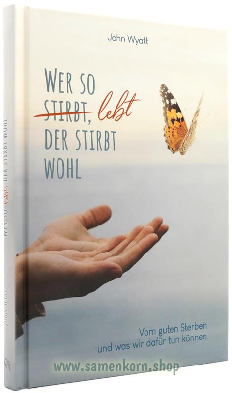 Wer so lebt, der stirbt wohl / Buch