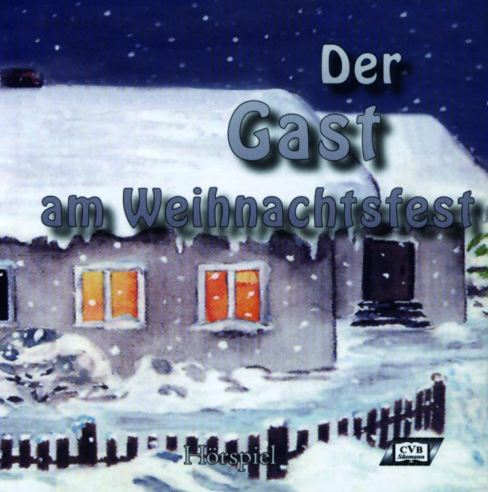 Der Gast am Weihnachtsfest /  CD- Hörspiel