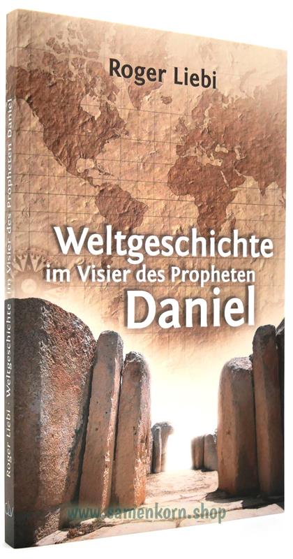 Weltgeschichte im Visier des Propheten Daniel / Buch