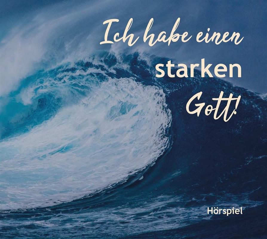 Ich habe einen starken Gott! / CD Hörspiel