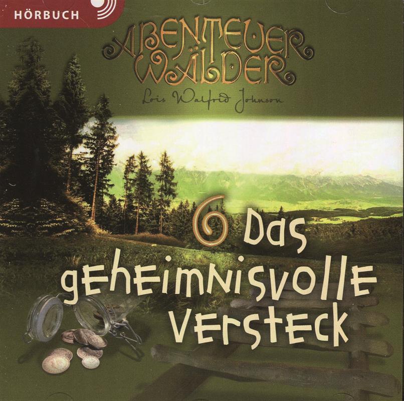 Das geheimnisvolle Versteck / Abenteuerwälder 6 / MP3-Hörbuch