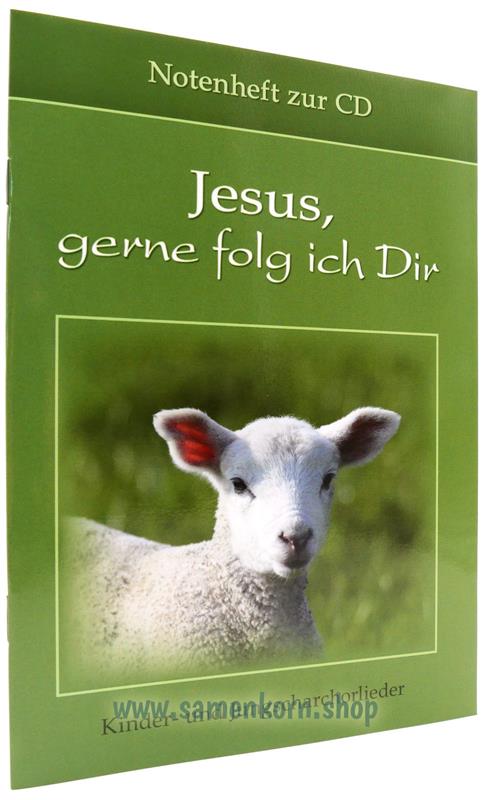 Jesus, gerne folg ich Dir/ Notenheft