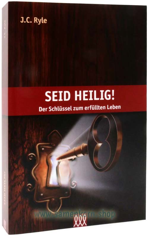 Seid heilig! Der Schlüssel zum erfüllten Leben /Buch