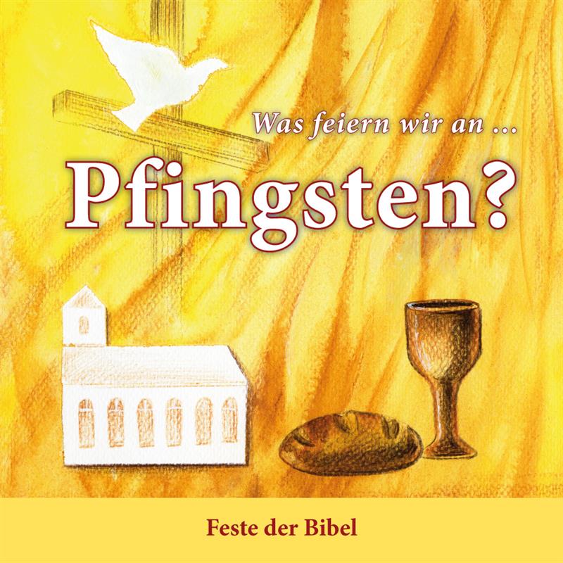 Was feiern wir an ... Pfingsten? / Heft