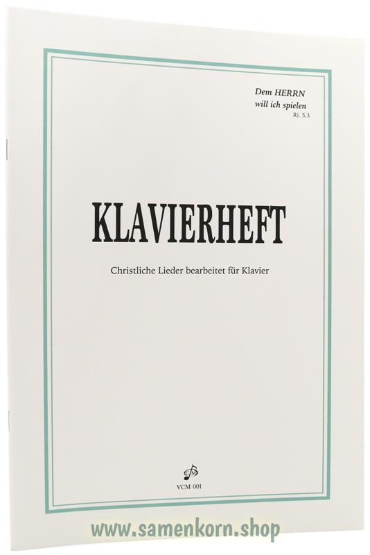 Klavierheft / Christliche Lieder bearbeitet für Klavier