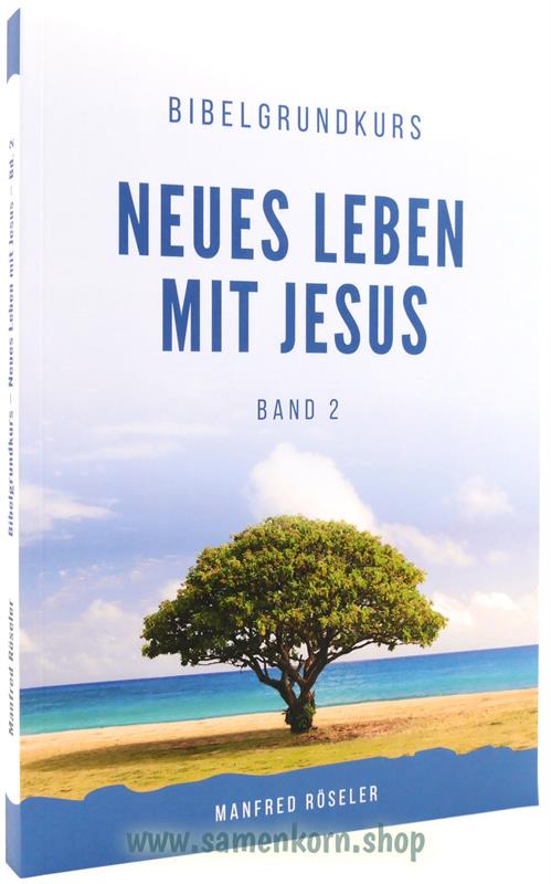 Neues Leben mit Jesus, Bibelgrundkurs Teil 2 / Buch